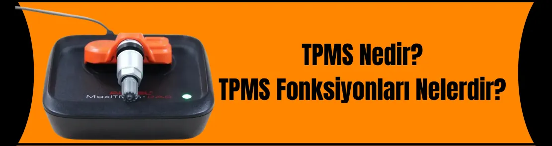 TPMS nedir ve fonksiyonları nelerdir?